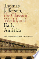 Thomas Jefferson  the Classical World  and Early America