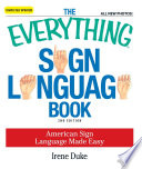 The Everything Sign Language Book Book