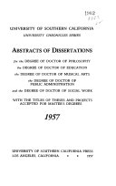 Abstracts of Dissertations for the Degree of Doctor of Philosophy, with the Titles of Theses Accepted for Master's Degrees