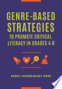 Genre Based Strategies to Promote Critical Literacy in Grades 4   8