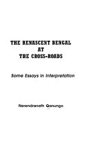 The Renascent Bengal at the Crossroads
