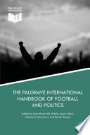 The Palgrave International Handbook of Football and Politics Book