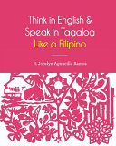 Think in English and Speak in Tagalog Like a Filipino