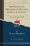 The Geological Magazine  Or Monthly Journal of Geology  Vol  6