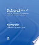 The Puritan Origins of American Sex PDF Book By Tracy Fessenden,Nicholas F. Radel,Magdalena J. Zaborowska