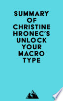 Summary of Christine Hronec s Unlock Your Macro Type