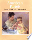 American Pastels In The Metropolitan Museum Of Art