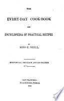 The Every day Cook book and Encyclopedia of Practical Recipes