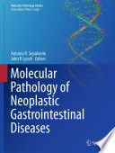 Molecular Pathology of Neoplastic Gastrointestinal Diseases Book