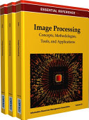 Image Processing: Concepts, Methodologies, Tools, and Applications