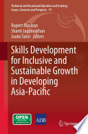 Skills Development for Inclusive and Sustainable Growth in Developing Asia-Pacific
