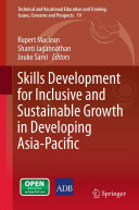 Skills Development for Inclusive and Sustainable Growth in Developing Asia Pacific