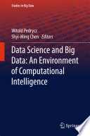 Data Science and Big Data  An Environment of Computational Intelligence