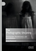 The Photographic Uncanny