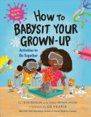 How to Babysit Your Grown Up  Activities to Do Together