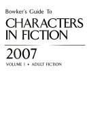 Bowker s Guide to Characters in Fiction 2007