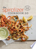 The Spiralizer Cookbook 2 0 Book