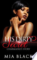 His Dirty Secret  Charmaine s Story