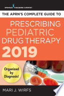 The APRN   s Complete Guide to Prescribing Pediatric Drug Therapy 2019