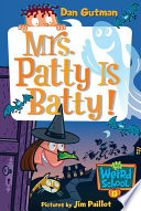 My Weird School  13  Mrs  Patty Is Batty  Book PDF
