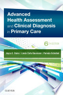 “Advanced Health Assessment & Clinical Diagnosis in Primary Care E-Book” by Joyce E. Dains, Linda Ciofu Baumann, Pamela Scheibel
