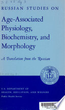 Russian Studies on Age associated Physiology  Biochemistry  and Morphology  a Translations from the Russian Book
