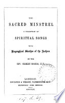 The sacred minstrel, a collection of spiritual songs, with biographical sketches of the authors, by C. Rogers