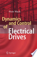 Dynamics and Control of Electrical Drives Book