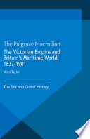 The Victorian Empire and Britain s Maritime World  1837 1901