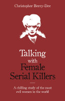 Talking with Female Serial Killers - A chilling study of the most evil women in the world [Pdf/ePub] eBook