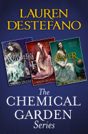 The Chemical Garden Series Books 1-3: Wither, Fever, Sever