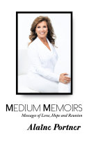 Medium Memoirs Messages of Love, Hope and Reunion
