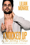 Knocked Up by the Wrong Prince Book PDF