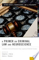 A Primer on Criminal Law and Neuroscience