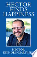Hector Finds Happiness / Hector Encuentra La Felicidad PDF Book By Hector Einhorn-Martinez
