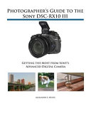Photographer s Guide to the Sony DSC RX10 III Book