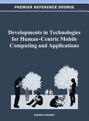 Developments in Technologies for Human-Centric Mobile Computing and Applications
