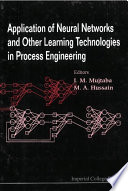 Application of Neural Networks and Other Learning Technologies in Process Engineering