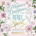 The Mothers and Daughters of the Bible Speak Coloring Book Book