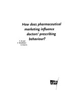 How Does Pharmaceutical Marketing Influence Doctors  Prescribing Behaviour  Book PDF