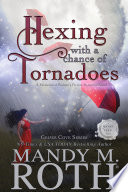 Hexing with a Chance of Tornadoes  A Paranormal Women s Fiction Romance Novel
