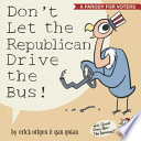 Don t Let the Republican Drive the Bus  Book