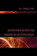 Quantitative Medical Data Analysis Using Mathematical Tools and Statistical Techniques