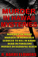 Murder in Hawaii Mysteries 5-Book Bundle: Murder in Maui\Murder in Honolulu\Seduced to Kill in Kauai\Dead in Pukalani\Murder on Kaanapali Beach [Pdf/ePub] eBook