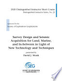 Survey Design and Seismic Acquisition for Land, Marine, and In-between in Light of New Technology and Techniques