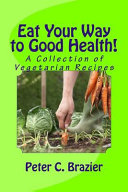 Eat Your Way to Good Health  Book