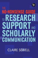 The No Nonsense Guide to Research Support and Scholarly Communication