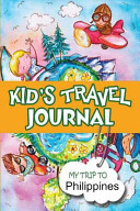Kids Travel Journal: My Trip to the Philippines