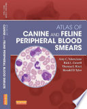 Atlas of Canine and Feline Peripheral Blood Smears - E-Book