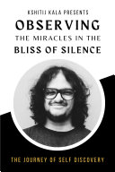 Observing the Miracles in the Bliss of Silence